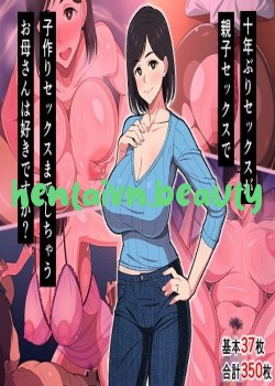 10-Nen-Buri Sex Ga Oyako Sex De Kozukuri Sex Made Shichau Okaa-San Wa Suki Desu Ka